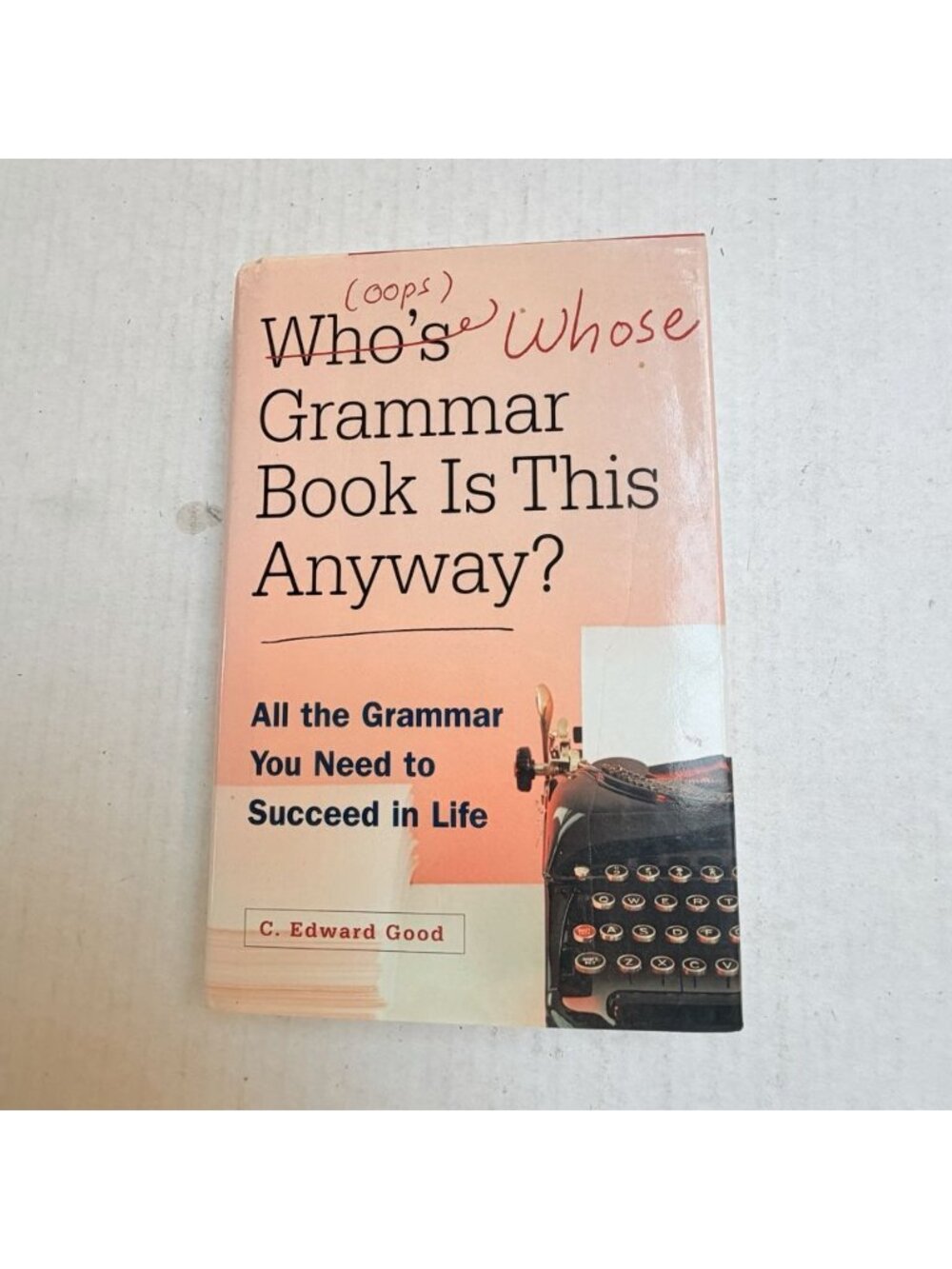 Whose oops whose Grammar Book is This Anyway A Book By C Edward Good Hardcover